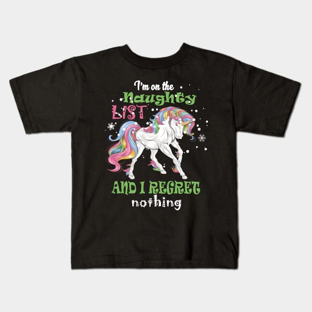 I'm On The Naughty List I Regret Unicorn app co Kids T-Shirt by hadlamcom